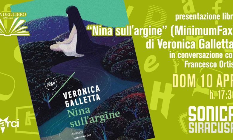 Presentazione del libro “Nina sull'argine” (MinimumFax) di Veronica  Galletta - Sikelian